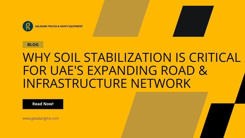 Why Soil Stabilization Is Critical for UAE's Expanding Road & Infrastructure Network